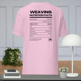 I'd Rather Be Weaving / Nutrition Facts - Unisex t-shirt